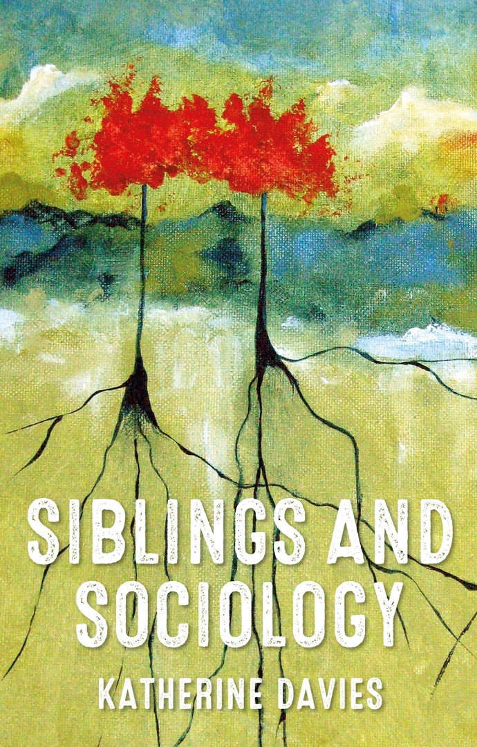 Cover image for Siblings and sociology ISBN 9781526142177
